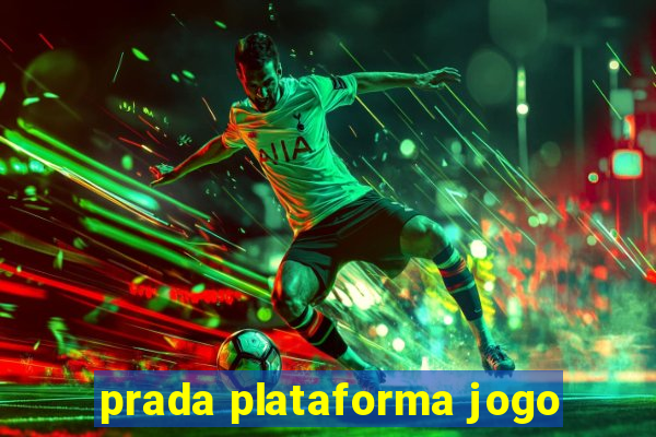 prada plataforma jogo